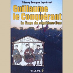 Guillaume le Conquérant - La saga du 7ème Duc