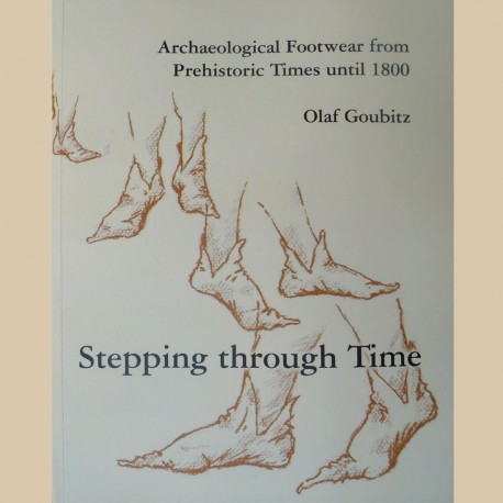 Stepping Through Time: Archaeological Footwear from Prehistoric Times Until 1800