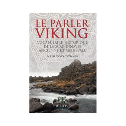 LE PARLER VIKING - Vocabulaire historique de la scandinavie ancienne et médiévale