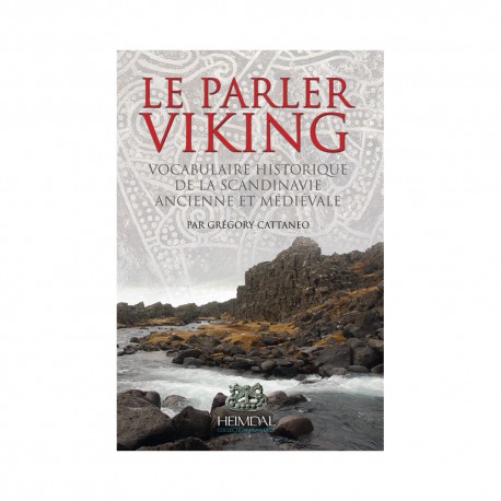 LE PARLER VIKING - Vocabulaire historique de la scandinavie ancienne et médiévale